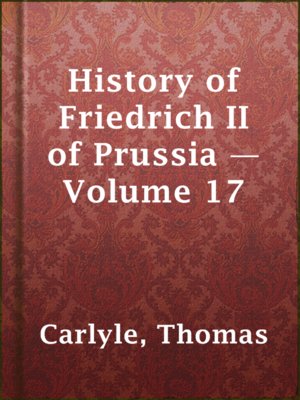 cover image of History of Friedrich II of Prussia — Volume 17